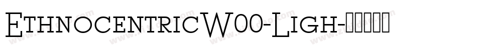 EthnocentricW00-Ligh字体转换