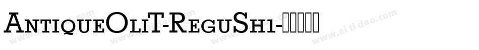 AntiqueOliT-ReguSh1字体转换