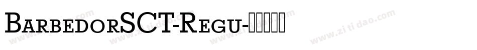 BarbedorSCT-Regu字体转换