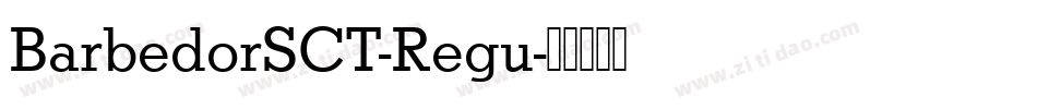 BarbedorSCT-Regu字体转换