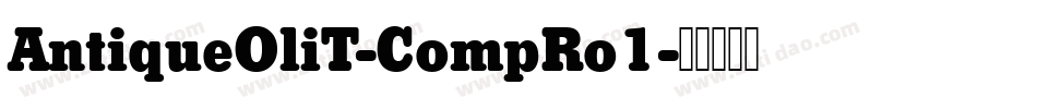 AntiqueOliT-CompRo1字体转换