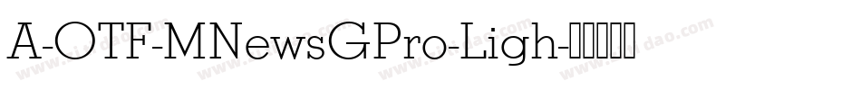 A-OTF-MNewsGPro-Ligh字体转换