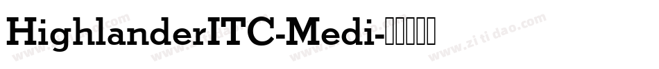 HighlanderITC-Medi字体转换