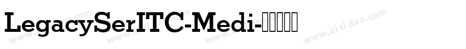LegacySerITC-Medi字体转换