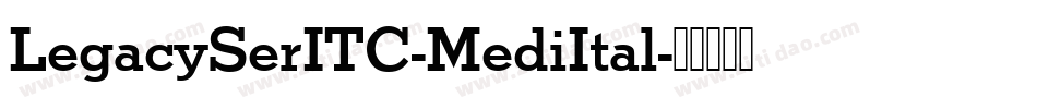 LegacySerITC-MediItal字体转换