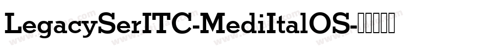 LegacySerITC-MediItalOS字体转换
