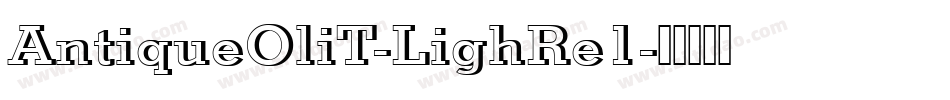 AntiqueOliT-LighRe1字体转换
