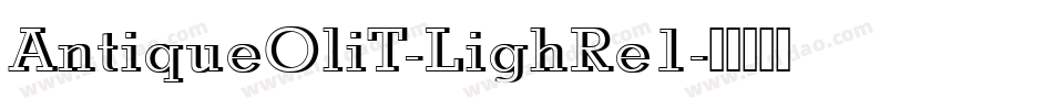 AntiqueOliT-LighRe1字体转换