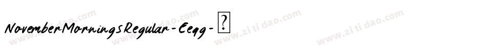 NovemberMorningsRegular-Eeqg字体转换 NovemberMorningsRegular-Eeqg字体转换