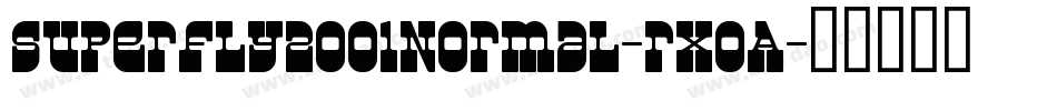 Superfly2001Normal-rxoA字体转换