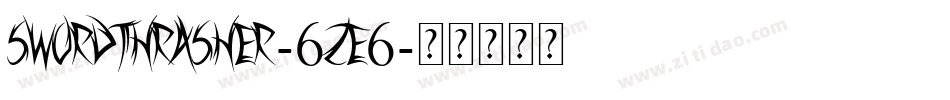 SwordThrasher-6ZE6字体转换