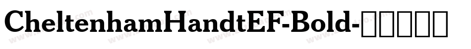 CheltenhamHandtEF-Bold字体转换