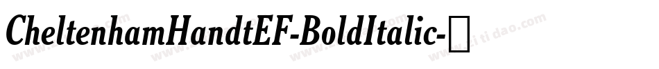 CheltenhamHandtEF-BoldItalic字体转换