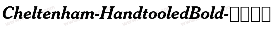 Cheltenham-HandtooledBold字体转换