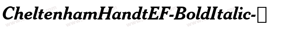 CheltenhamHandtEF-BoldItalic字体转换