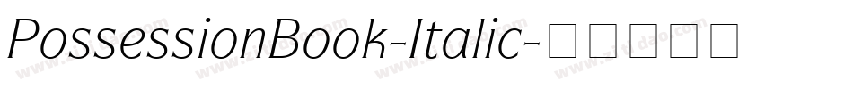 PossessionBook-Italic字体转换 PossessionBook-Italic字体转换