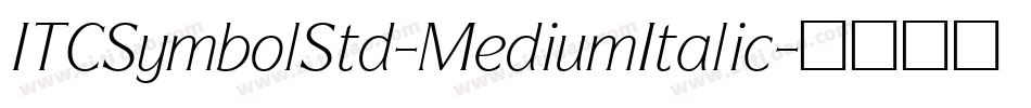ITCSymbolStd-MediumItalic字体转换