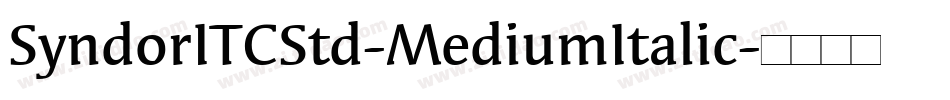 SyndorITCStd-MediumItalic字体转换