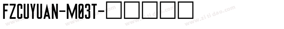 FZCuYuan-M03T字体转换