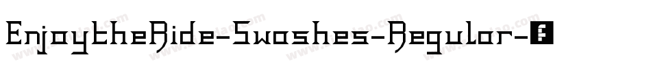EnjoytheRide-Swashes-Regular字体转换