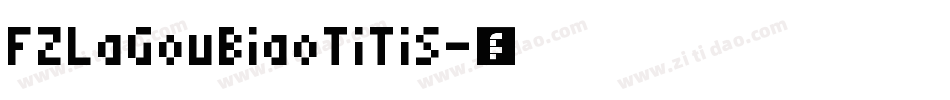 FZLaGouBiaoTiTiS字体转换