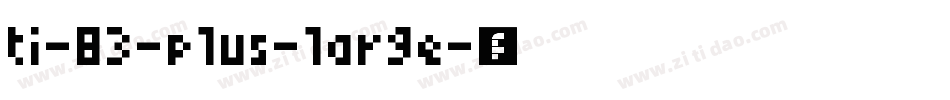 ti-83-plus-large字体转换
