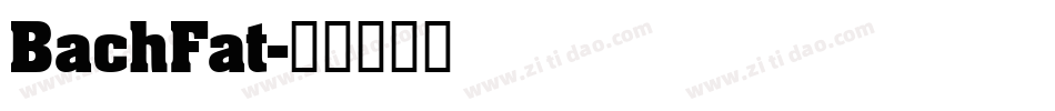 BachFat字体转换