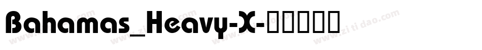 Bahamas_Heavy-X字体转换