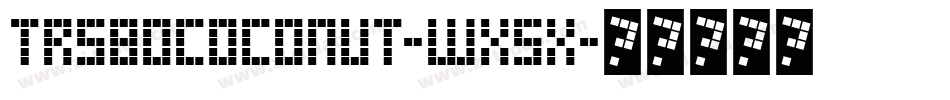 Trs80Coconut-wX5x字体转换