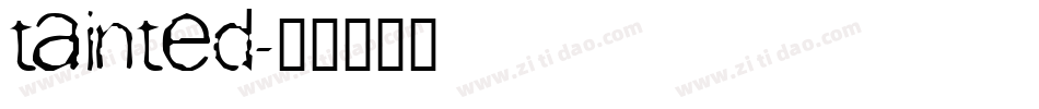 Tainted字体转换