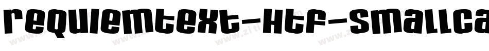 RequiemText-HTF-SmallCaps字体转换