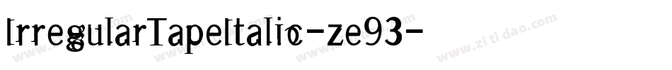 IrregularTapeItalic-ze93字体转换