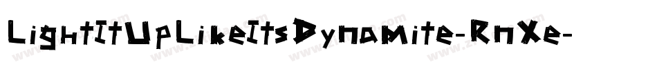 LightItUpLikeItsDynamite-RnXe字体转换