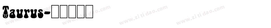 Taurus字体转换