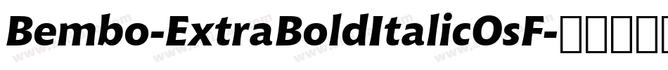 Bembo-ExtraBoldItalicOsF字体转换