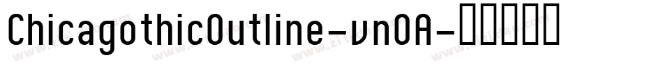 ChicagothicOutline-vnOA字体转换