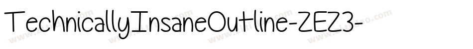 TechnicallyInsaneOutline-ZEZ3字体转换 TechnicallyInsaneOutline-ZEZ3字体转换