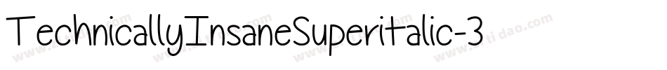 TechnicallyInsaneSuperitalic-3ajp字体转换 TechnicallyInsaneSuperitalic-3ajp字体转换