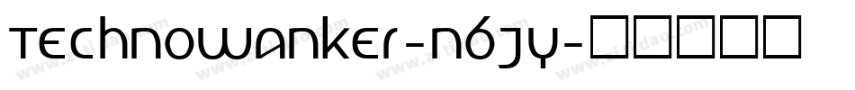 TechnoWanker-n6JY字体转换
