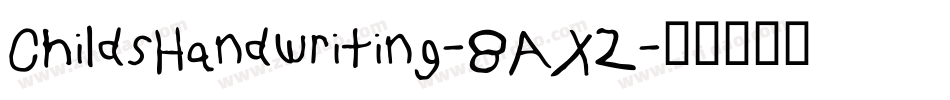 ChildsHandwriting-8AX2字体转换