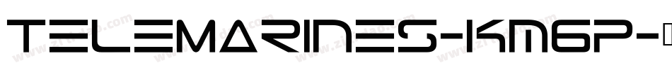 TeleMarines-Km6p字体转换