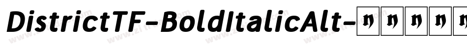 DistrictTF-BoldItalicAlt字体转换