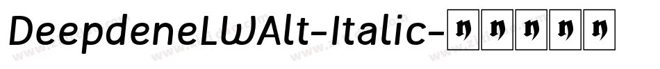 DeepdeneLWAlt-Italic字体转换