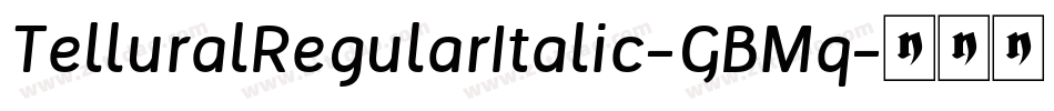 TelluralRegularItalic-GBMq字体转换