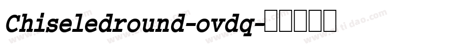 Chiseledround-ovdq字体转换