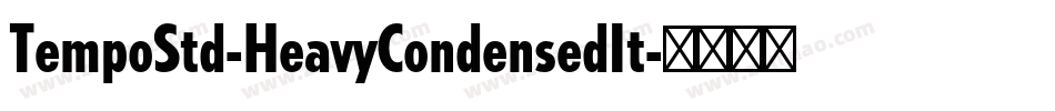 TempoStd-HeavyCondensedIt字体转换