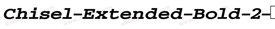 Chisel-Extended-Bold-2字体转换