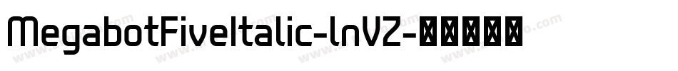 MegabotFiveItalic-lnVZ字体转换