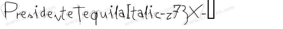 PresidenteTequilaItalic-z73X字体转换