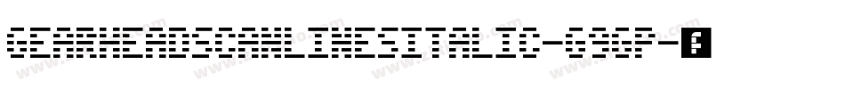 GearheadScanlinesItalic-G9gP字体转换 GearheadScanlinesItalic-G9gP字体转换
